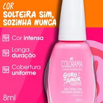 Esmalte Colorama Guru Do Amor Próprio Solteira Sim Sozinha Nunca 8ml