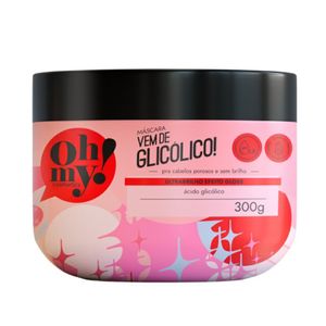 Máscara Oh My Vem de Glicólico 300g