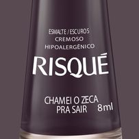 Esmalte Cremoso Risqué Escuro Chamei o Zeca pra Sair 8ml