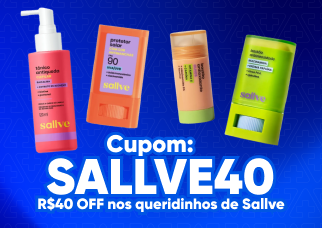 R$40,00 de desconto nos queridinhos Sallve