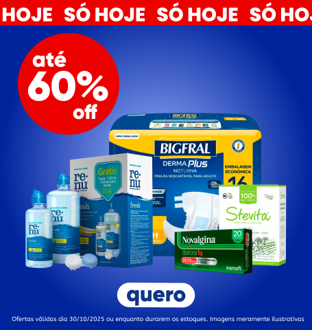 Só hoje! Produtos com até 60% Off.