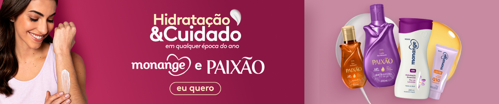 Monange e Paixão, hidratação e cuidado em qualquer época do ano