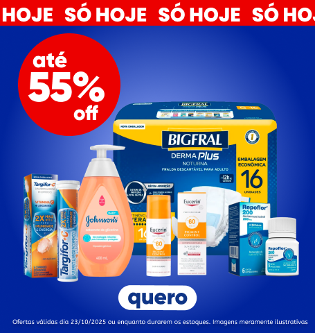 Só hoje!  Ofertas especiais para você.